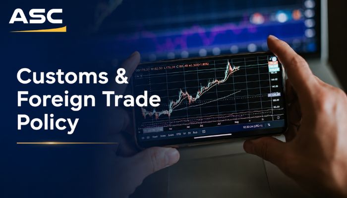 Customs & Foreign Trade Policy